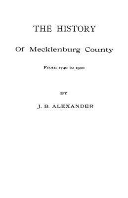 The History of Mecklenburg County [NC] 1