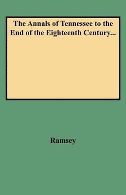 bokomslag Annals of Tennessee to the End of the Eighteenth Century...