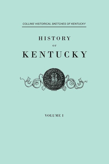 bokomslag History of Kentucky. Collins' Historical Sketches of Kentucky. in Two Volumes. Volume I