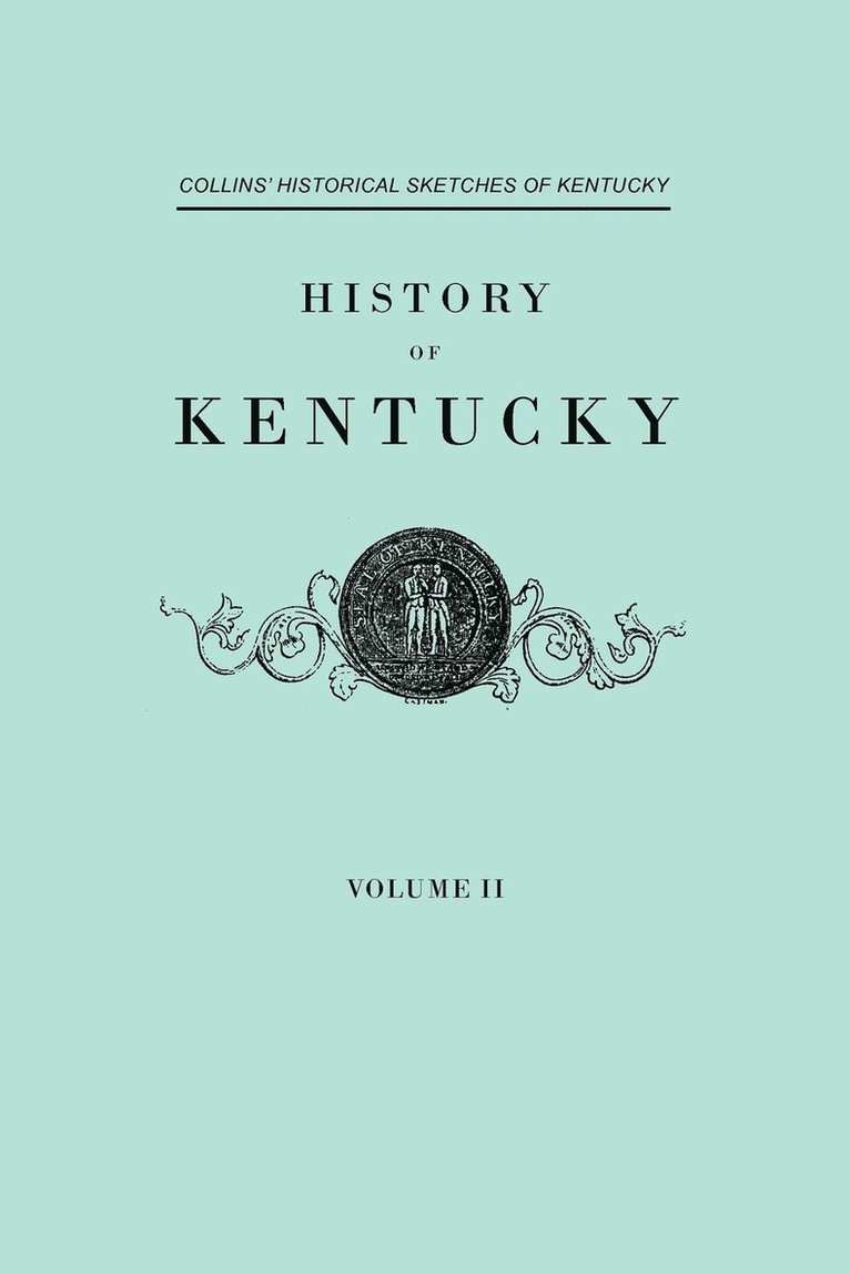 Lewis Collins, Richard H Collins, Richard H. Collins - History F Kentucky. Collins' Historical Sketches of Kentucky. in Two Volumes. Volume II, Häftad