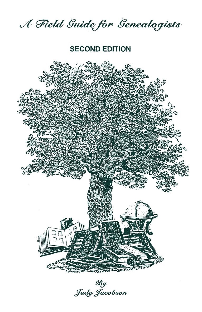 Judy Jacobson - Field Guide for Genealogists. Second Edition, Häftad