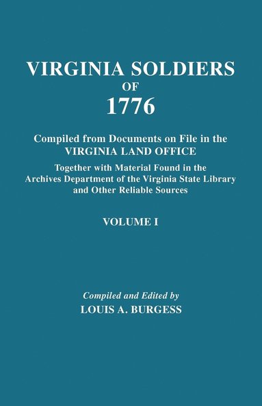 bokomslag Virginia Soldiers of 1776. Compiled from Documents on File in the Virginia Land Office. In Three Volumes. Volume I