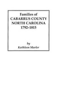 bokomslag Families of Cabarrus County, North Carolina, 1792-1815