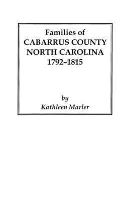 bokomslag Families of Cabarrus County, North Carolina, 1792-1815