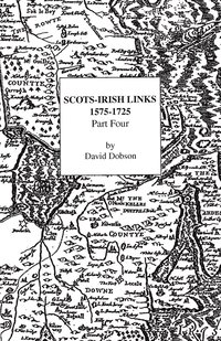 bokomslag Scots-Irish Links, 1575-1725. Part Four