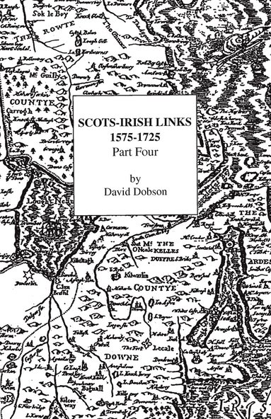 bokomslag Scots-Irish Links, 1575-1725. Part Four