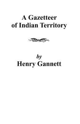 bokomslag Gazetteer of Indian Territory
