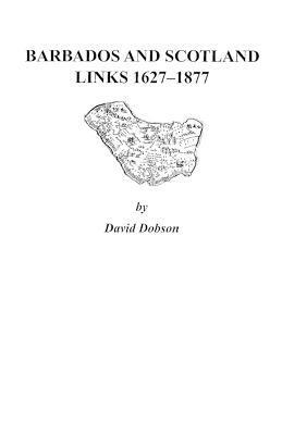 Barbados and Scotland, Links 1627-1877 1