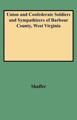 bokomslag Union and Confederate Soldiers and Sympathizers of Barbour County, West Virginia