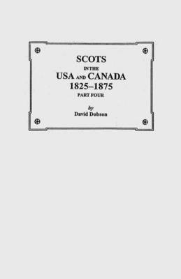 Dobson, David Dobson - Scots in the USA and Canada, 1825-1875. Part Four, Häftad