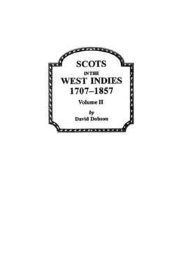 Dobson, David Dobson - Scots in the West Indies 1707-1857 Vol 2, Häftad