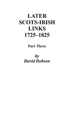 Dobson, David Dobson - Later Scots-Irish Links, 1725-1825, Häftad