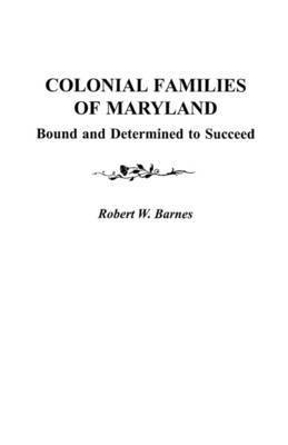 Colonial Families of Maryland 1