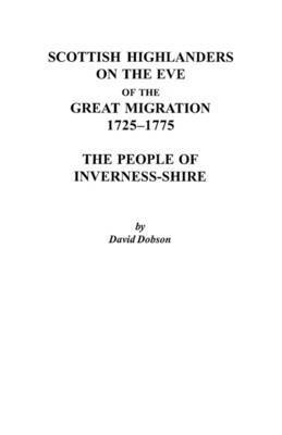 Scottish Highlanders on the Eve of the Great Migration, 1725-1775 1