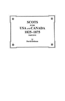 Dobson, David Dobson - Scots in the USA and Canada, 1825-1875. Part Five, Häftad