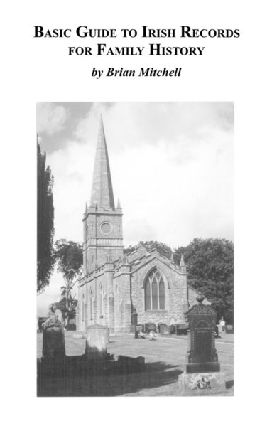 Brian Mitchell - Basic Guide to Irish Records for Family History, Häftad