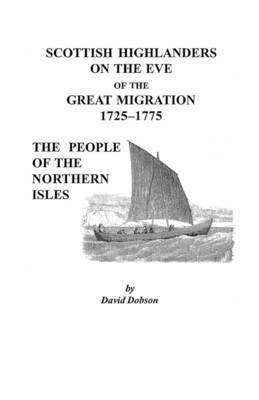 Dobson, David Dobson - Scottish Highlanders on the Eve of the Great Migration, 1725-1775, Häftad