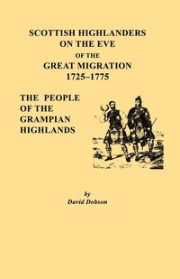 bokomslag Scottish Highlanders on the Eve of the Great Migration, 1725-1775. The People of the Grampian Highlands