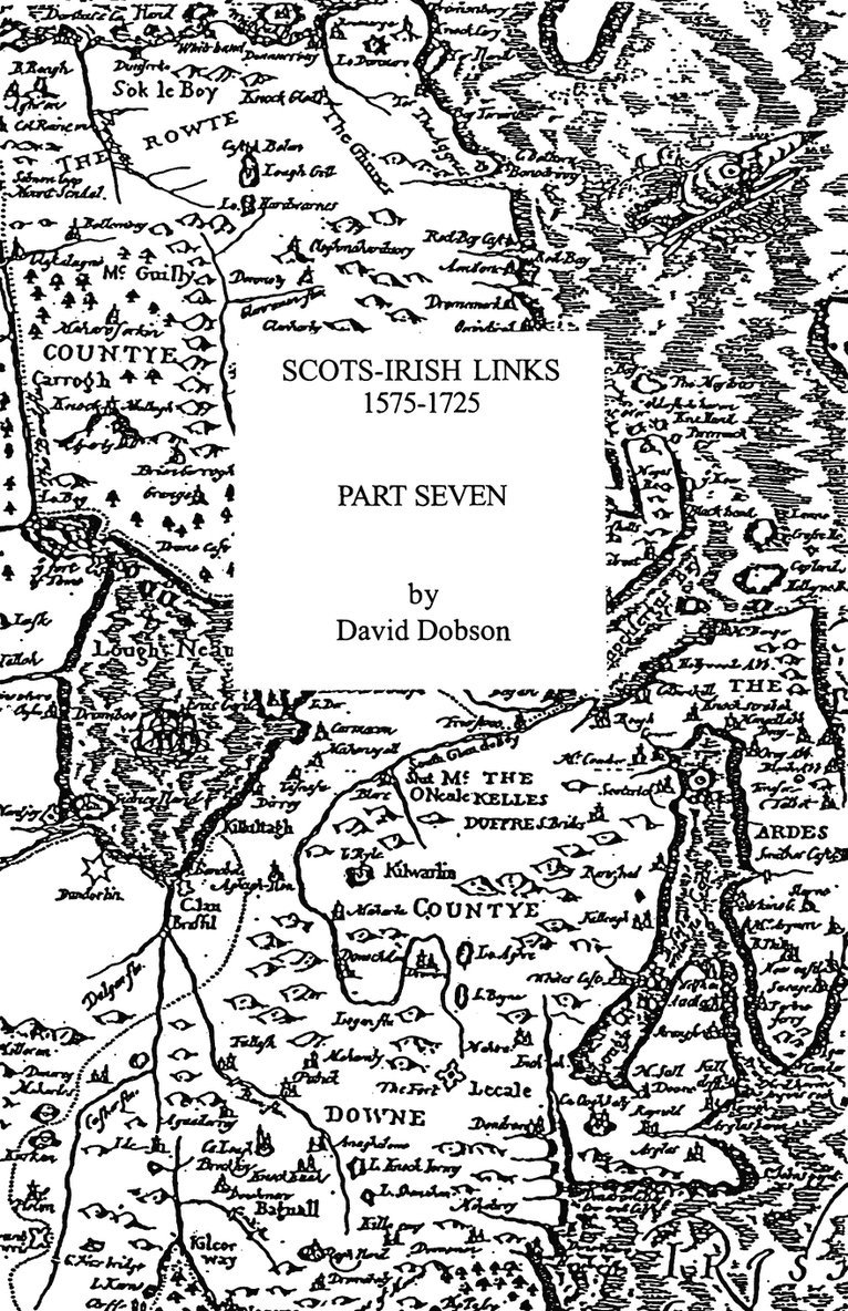Scots-Irish Links, 1575-1725. Part Seven 1