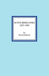 bokomslag Scots-Irish Links 1825-1900