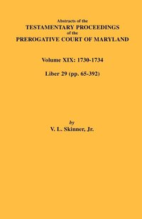 bokomslag Abstracts of the Testamentary Proceedings of the Prerogative Court of Maryland. Volume XIX