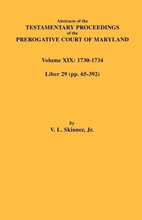 bokomslag Abstracts of the Testamentary Proceedings of the Prerogative Court of Maryland. Volume XIX