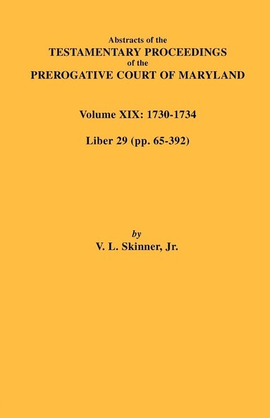 bokomslag Abstracts of the Testamentary Proceedings of the Prerogative Court of Maryland. Volume XIX