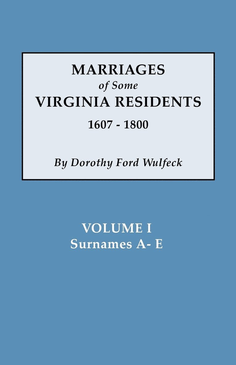 Marriages of Some Virginia Residents, Vol. I