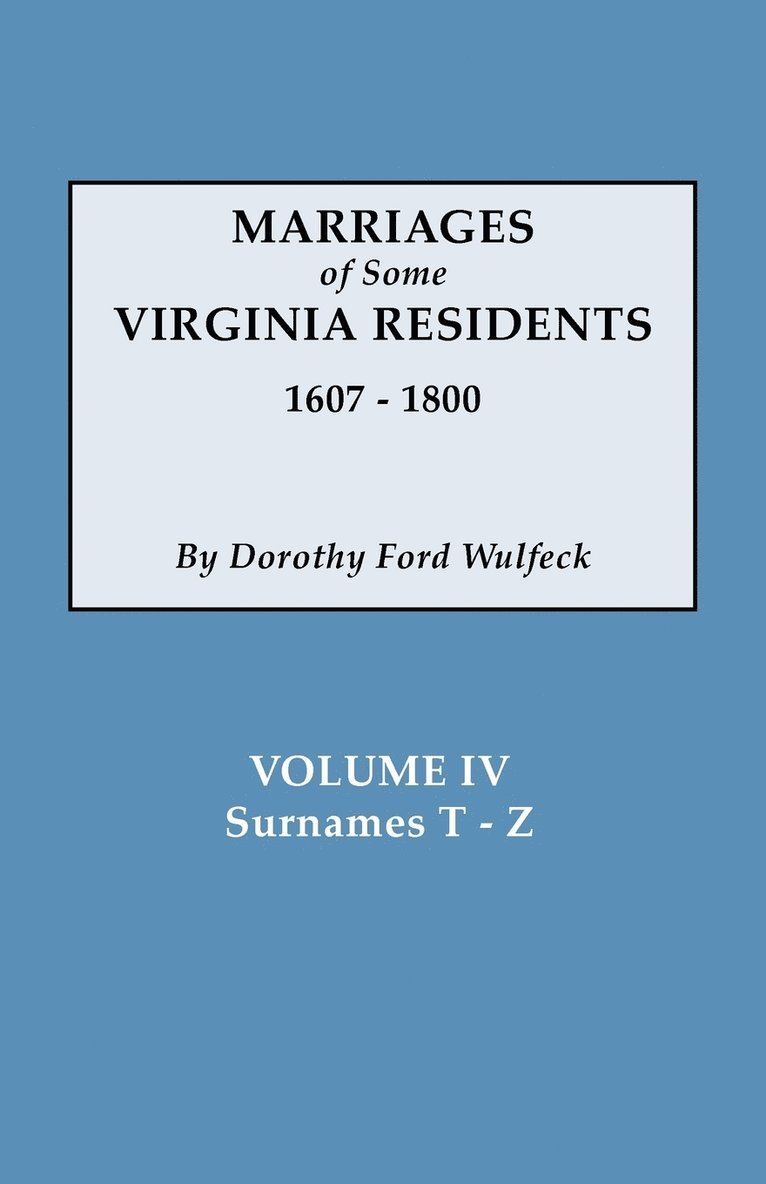 Marriages of Some Virginia Residents, Vol. IV 1