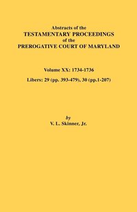 bokomslag Abstracts of the Testamentary Proceedings of the Prerogative Court of Maryland, Vol. XX