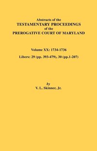 bokomslag Abstracts of the Testamentary Proceedings of the Prerogative Court of Maryland, Vol. XX