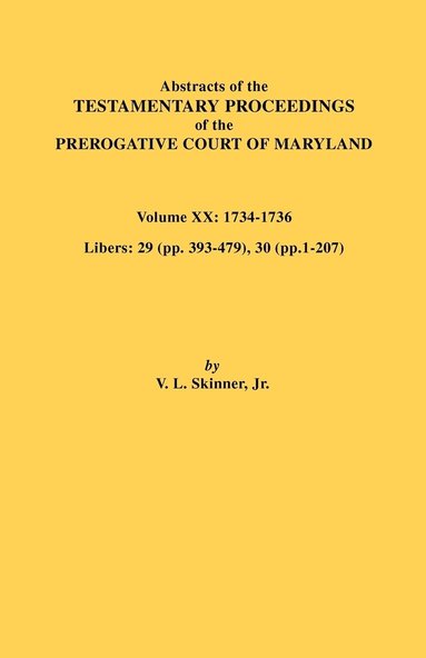 bokomslag Abstracts of the Testamentary Proceedings of the Prerogative Court of Maryland, Vol. XX