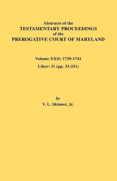 bokomslag Abstracts of the Testamentary Proceedings of the Prerogative Court of Maryland. Volume XXII