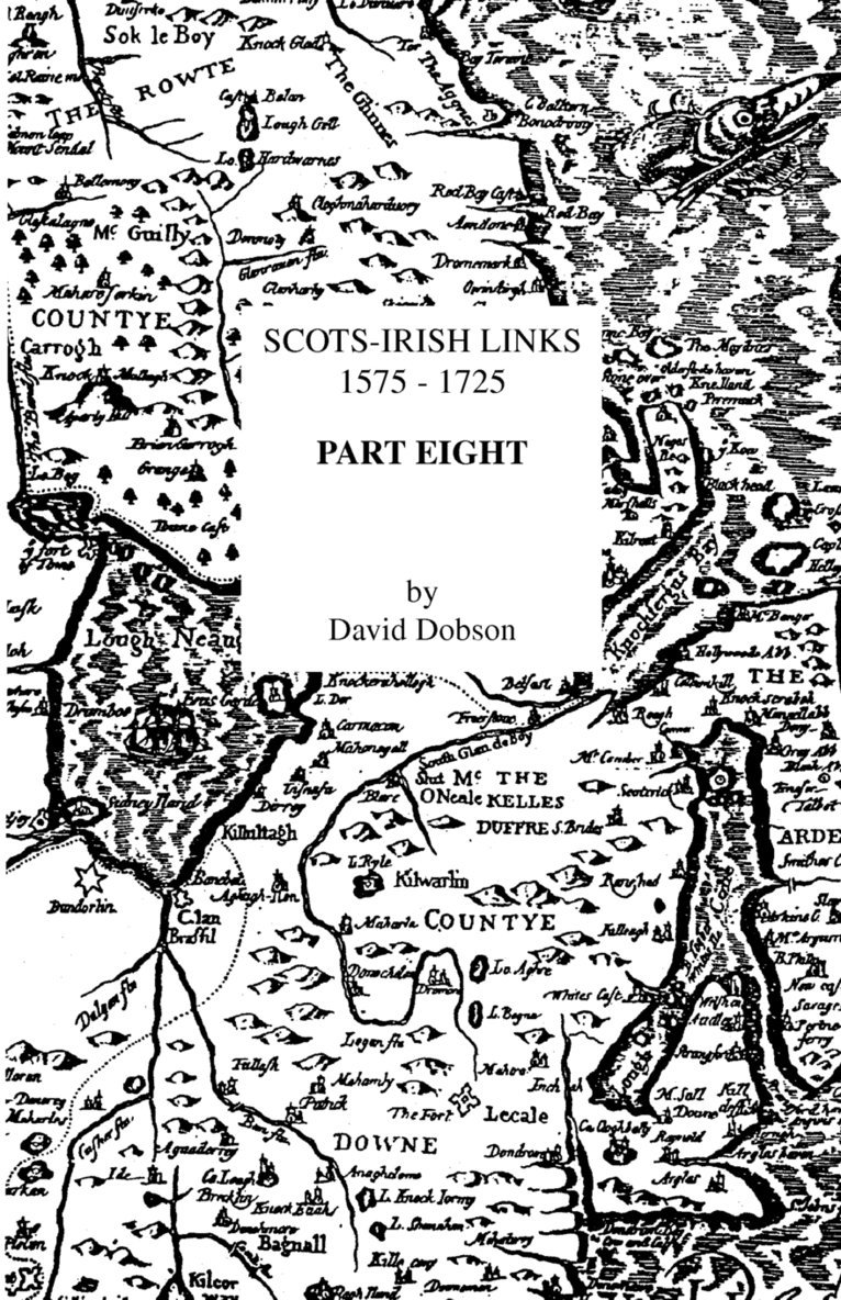 Scots-Irish Links 1575-1725. Part Eight 1