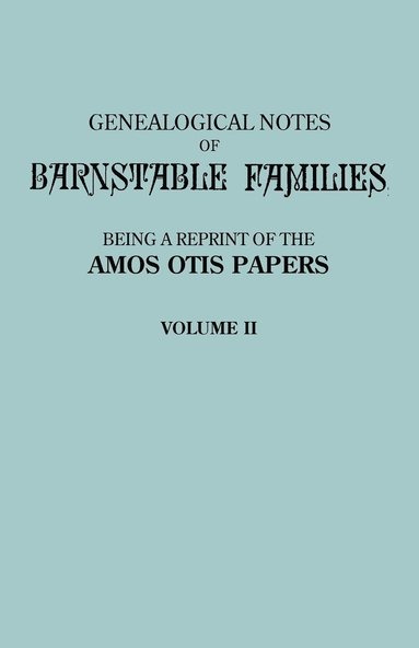 bokomslag Genealogical Notes of Barnstable Families. Volume II [Massachusetts]