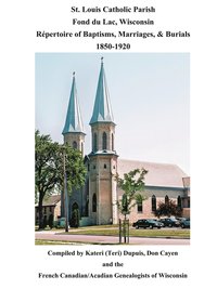 bokomslag St. Louis Catholic Parish, Fond Du Lac, Wisconsin