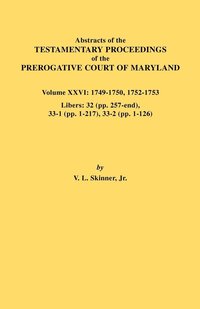 bokomslag Abstracts of the Testamentary Proceedings of the Prerogative Court of Maryland. Volume XXVI