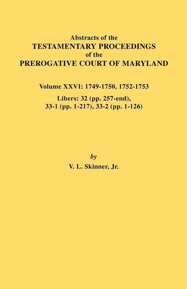 bokomslag Abstracts of the Testamentary Proceedings of the Prerogative Court of Maryland. Volume XXVI