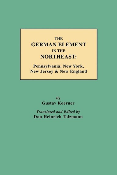 Gustav Koerner - German Element in the Northeast, Häftad