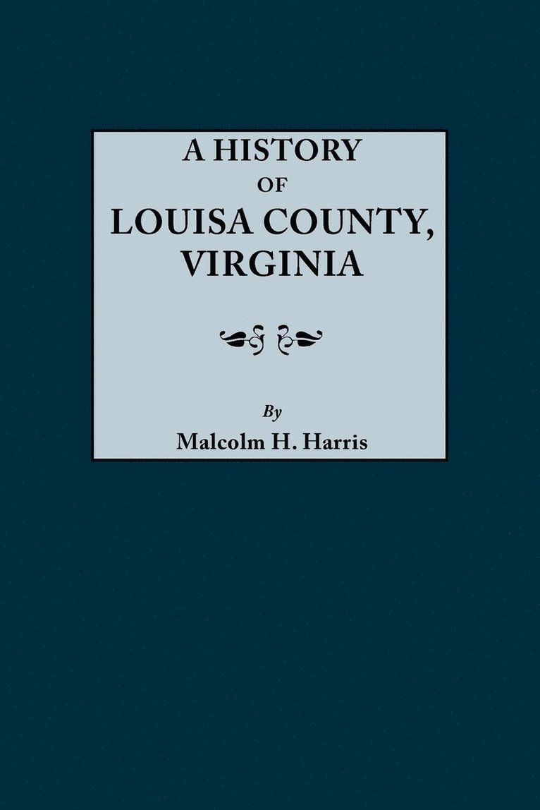 M.D. Malcolm H. Harris, Malcolm H. Harris - History of Louisa County, Virginia, Häftad