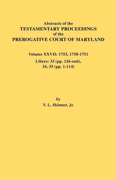 bokomslag Abstracts of the Testamentary Proceedings of the Prerogative Court of Maryland. Volume XXVII