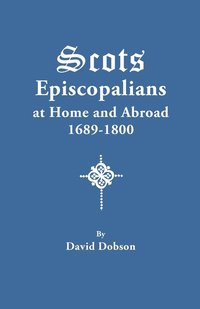 bokomslag Scots Episcopalians at Home and Abroad, 1689-1800