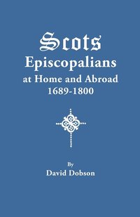 bokomslag Scots Episcopalians at Home and Abroad, 1689-1800