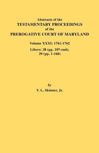 bokomslag Abstracts of the Testamentary Proceedings of the Prerogative Court of Maryland. Volume XXXI