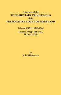 bokomslag Abstracts of the Testamentary Proceedings of the Prerogative Court of Maryland. Volume XXXII