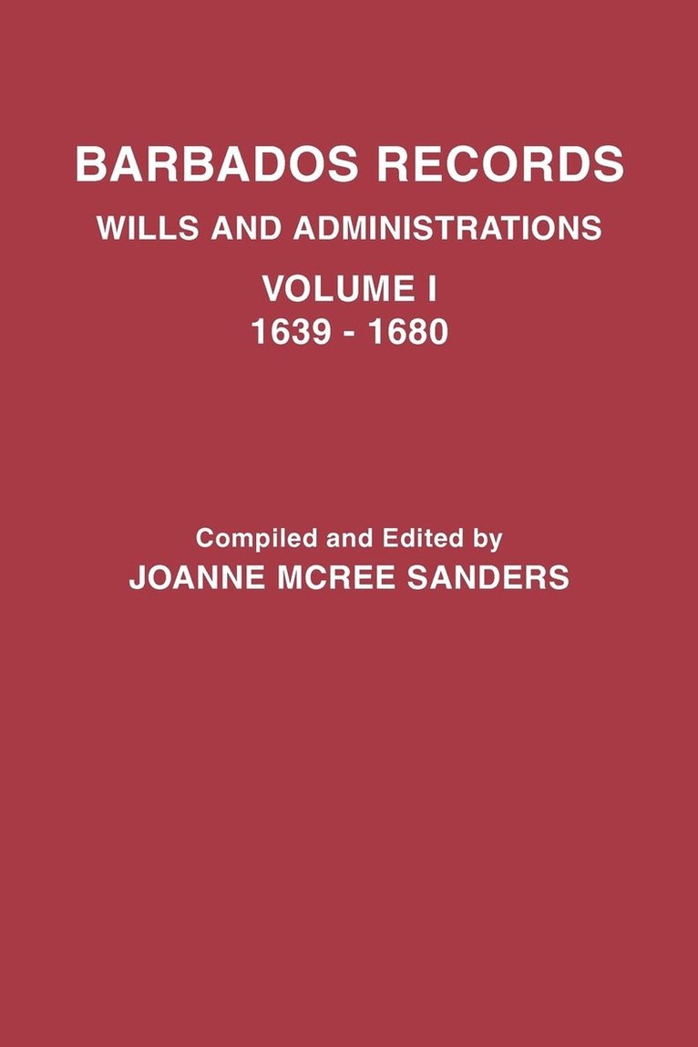 Joanne McRee Sanders - Barbados Records. Wills and Administrations, Häftad