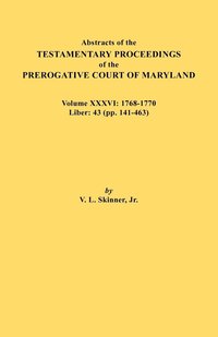 bokomslag Abstracts of the Testamentary Proceedings of the Prerogative Court of Maryland. Volume XXXVI