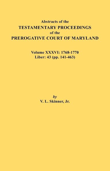 bokomslag Abstracts of the Testamentary Proceedings of the Prerogative Court of Maryland. Volume XXXVI