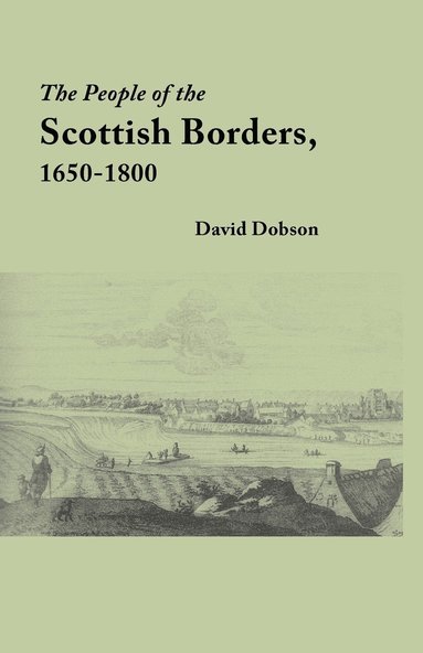 bokomslag People of the Scottish Borders, 1650-1800