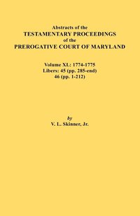 bokomslag Abstracts of the Testamentary Proceedings of the Prerogative Court of Maryland. Volume XL